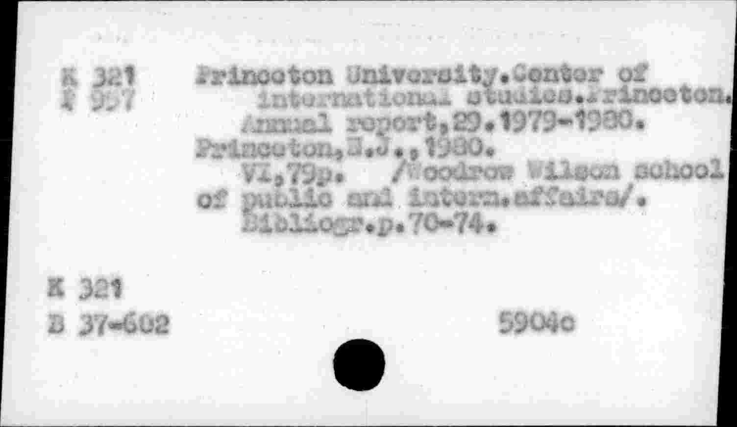 ﻿Л 321 *
^rlwoton JnlVOX’Oltÿ.Kontur of nationuu otucioo««rlnootoa«
< ляшй. w^ört » 29 • 1979-19 90 • Pylacu tun,2!«w •, 1900«
Vi#79p« /v оойзхж U'ilöun oohooX of puUXo anä intersuaffaiiW« 70-74«
К 321 3 37-602
5904c